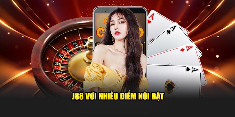 J88 với nhiều điểm nổi bật