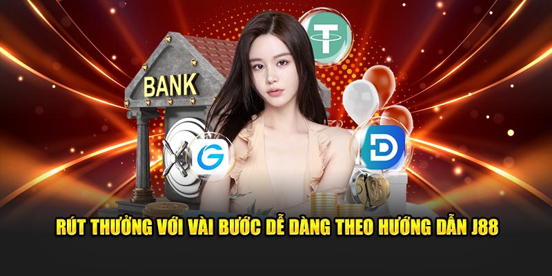 Rút thưởng với vài bước dễ dàng theo hướng dẫn J88